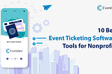 10 Best Event Ticketing Software Tools for Nonprofits