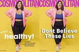 Why is Cosmopolitan Lying? Falsehoods About Healthy Living During the Body Positivity Epidemic