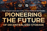 The Vision for Functionland and Ferrum Network: Pioneering the Future of Decentralized Storage