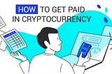How to get paid (or pay employees) in cryptocurrency
