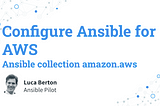 Configure Ansible for Amazon Web Services (AWS) — ansible collection amazon.aws