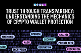 Trust through Transparency: Understanding the Mechanics of Crypto Wallet Protection