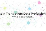 Lost in Translation: Data Industry Professionals
