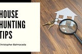 House Hunting Tips