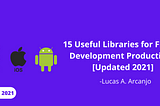 15 Useful Libraries for Flutter Development Productivity [Updated 2021]