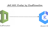Create a AWS EKS Cluster using CloudFormation