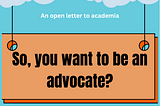 So, you want to be an advocate?