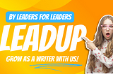 Looking for Writers Passionate About Leadership