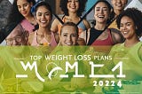 Top Weight Loss Plans For Women In 2024
