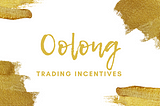 OolongSwap Trading Incentives