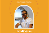 Ep 23 — Fredi Vivas. Sus inicios como founder de Rocking Data y el futuro de la AI