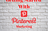 Pinterest for Business — Don’t Be Scared to Try Something New