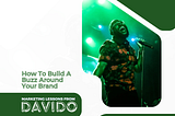 What Davido Can Teach You About Marketing: A Look at one of the Best Album Marketing Plan of the…