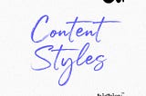 CONTENT STYLES