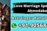 Love Marriage Specialist In Ahmedabad