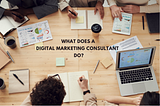 The Role of a Digital Marketing Consultant