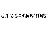 On Copywriting: How To Start