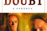 Exploring “Doubt: A Parable.”