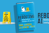 Rebooting AI: Building Artificial Intelligence we can trust