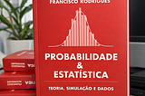Meu novo livro sobre Probabilidade e Estatística: teoria, simulação e dados