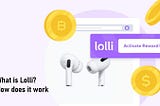 What is Lolli? Lolli Review | How to make money using Lolli?