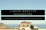 LINKED BOOSTER DASHBOARD UPDATES