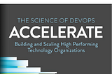 Accelerate: Building and Scaling High-Performing Technology Organizations