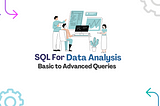 SQL for Data Analysis — Basic to Advanced Queries