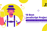 10 Best JavaScript Projects for Beginners