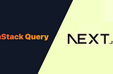Next.js 15 ve Tanstack Query ile Performanslı Veri Yönetimi