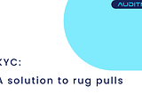 Recent rug pull incident and the increasing need for KYC