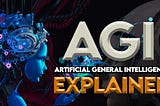 What is Artificial General Intelligence (AGI), and why all worried about it?