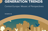 Generation Trends — Central Europe: A Mosaic of Perspectives