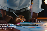 What to Expect When You Hire a UX Consulting Company in 2025