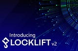 Introducing Locklift v2