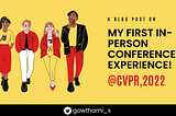 My first in-person conference experience! CVPR 2022