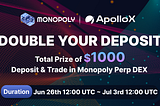 Monopoly Perpetual DEX — Double Your Deposit Campaign!