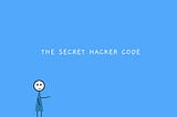 The Secret Hacker Code