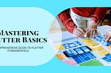 Mastering Flutter Basics: A Comprehensive Guide to Flutter Fundamentals