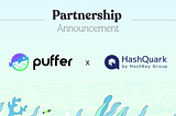 HashQuark and Puffer Finance: A Dynamic Alliance Transforming Ethereum Staking