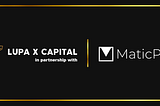 Lupa X Capital Announces a Strategic Partnership with MaticPad