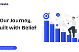 The Creuto Journey: Built with Belief, Growing with You