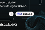 Caldera startet Unterstützung für zkSync.