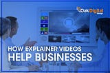 How Explainer Videos Help Businesses
