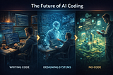 The Future of AI Coding: From Writing to Architecture, Beyond No-Code