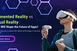 AR vs VR: How Modern Technologies Revolutionized the Future