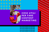 5 cose utili per fare content marketing