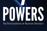 Year of Books 2021: 7 Powers: The Foundations of Business Strategy by 
Hamilton Helmer