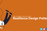 Daha Dayanaklı Mikroservisler için Resilience Pattern’lar