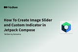 How To Create Image Slider and Custom Indicator in Jetpack Compose